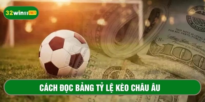 Đọc bảng tỷ lệ kèo châu Âu đơn giản cho tay chơi mới