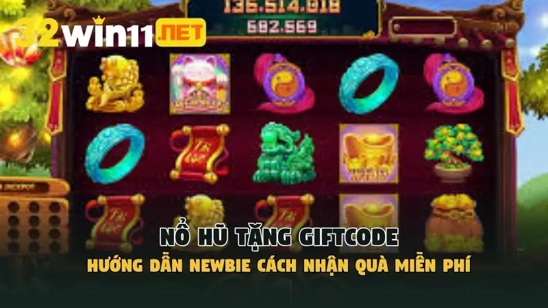 Nổ hũ tặng giftcode