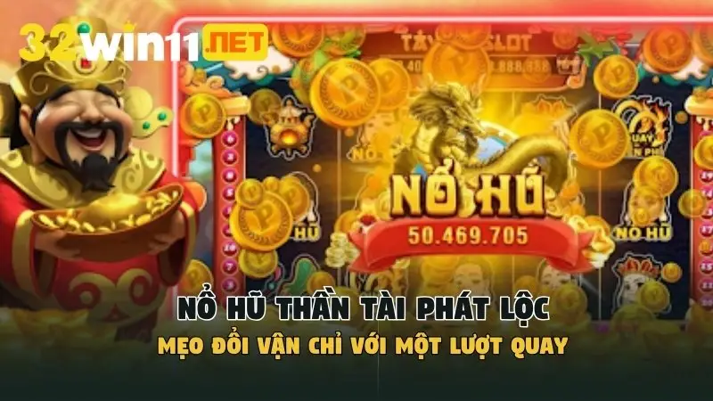 Nổ hũ thần tài phát lộc