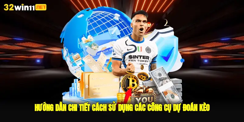 Cách sử dụng các công cụ dự đoán kèo